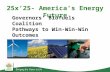 Governors’ Biofuels Coalition Pathways to Win-Win-Win Outcomes  Ernie Shea