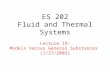 ES 202 Fluid and Thermal Systems Lecture 19: Models Versus General Substances  (1/27/2003)