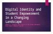 Digital Identity and Student Empowerment in a Changing  Landscape