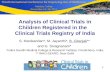 Analysis of Clinical Trials in Children Registered in the    Clinical Trials Registry of India