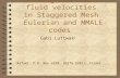 Sliding and multi-fluid velocities  in Staggered Mesh  Eulerian and MMALE codes
