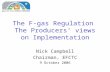The F-gas Regulation  The Producers’ views on Implementation