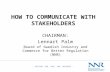 HOW TO COMMUNICATE WITH STAKEHOLDERS
