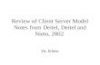 Review of Client Server Model Notes from Deitel, Deitel and Nieto, 2002