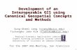 Development of an  Interoperable G IS using  Canonical Geospatial Concepts and Methods