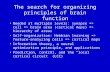 The search for organizing principles of brain function