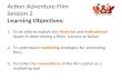 Action Adventure Film  Session 2 Learning Objectives: