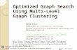 Optimized Graph Search Using Multi-Level Graph Clustering