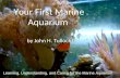 Your First Marine Aquarium  by John H.  Tullock