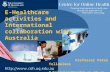 E-Healthcare activities and International collaboration with Australia