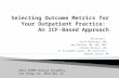 Selecting Outcome Metrics for Your Outpatient Practice:  An ICF-Based Approach