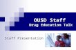 OUSD Staff  Drug Education Talk