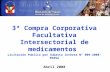 3ª Compra Corporativa Facultativa Intersectorial de medicamentos