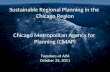 Sustainable Regional Planning in the  Chicago Region Chicago Metropolitan Agency for