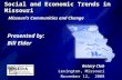 Social and Economic Trends in Missouri Missouri’s Communities and Change
