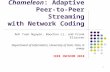 Chameleon : Adaptive Peer-to-Peer Streaming with Network Coding