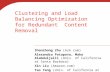 Clustering and Load Balancing Optimization for Redundant  Content Removal