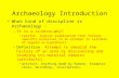 ARCHAEOLOGY Archaeology Introduction