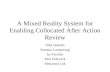 A Mixed Reality System for Enabling Collocated After Action Review