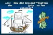 Aim:   How did England “tighten the         grip” on her colonies?