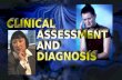 CLINICAL            ASSESSMENT           AND           DIAGNOSIS