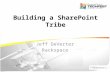 Buil ding a  SharePoint Tribe