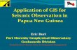 Application of GIS for  Seismic Observation in  Papua New Guinea