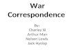 War Correspondence  By:  Charley Xi Arthur Man Nelson Lewis  Jack Hyslop