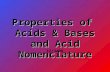 Properties of  Acids & Bases and Acid Nomenclature
