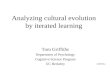 Analyzing cultural evolution by iterated learning