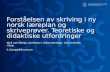 Forståelsen av skriving i ny norsk læreplan og skriveprøver. Teoretiske og didaktiske utfordringer