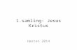 1.samling: Jesus Kristus