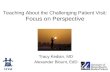 Teaching About the Challenging Patient Visit: Focus on Perspective