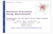 Resource Discovery  Using NeuroSearch Presentation for the Agora Center InBCT-seminar 13.11.2003
