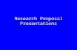 Research Proposal Presentations