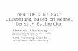DENCLUE 2.0: Fast Clustering based on Kernel Density Estimation