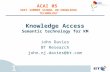 Knowledge Access Semantic technology for KM