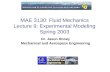 MAE 3130: Fluid Mechanics Lecture 9: Experimental Modeling Spring 2003