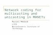 Network coding for multicasting and unicasting in MANETs