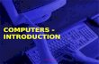 COMPUTERS -INTRODUCTION