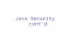 Java Security   cont’d