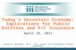 Today’s Uncertain Economy: Implications for Public Entities and P/C Insurance