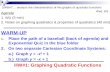 Agenda 1. WU (5 min) 2. Notes on graphing quadratics & properties of quadratics (40 min) WARM-UP