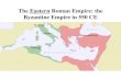 The  Eastern  Roman Empire: the Byzantine Empire in 550 CE