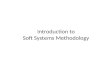 Introduction to Soft Systems Methodology