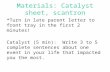 Materials: Catalyst sheet,  scantron