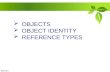 OBJECTS OBJECT IDENTITY REFERENCE TYPES
