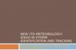 New (to Meteorology) ideas in storm Identification and tracking