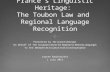 France’s  Linguistic Heritage :  The  Toubon  Law and  Regional  Language Recognition