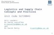 Logistics  and Supply Chain  Concepts and Practices Unit Code  5U7Z0043 Unit Leaders: